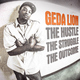 Geda Lion The Hustle The Struggle The Outcome