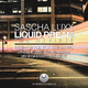 Sascha Luxx Liquid Dream the Remixes