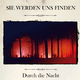 Sie Werden Uns Finden - Durch Die Nacht