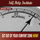 Self Help Institute Get Out Of Your Comfort Zone Now!