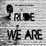 Rude We Are by Rudemates mp3 download