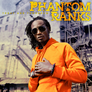 Phantom Ranks - Today and Tomorrow (Bionic Dancehall Records)
