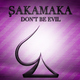 Sakamaka - Don'T Be Evil