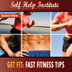 Self Help Institute Get Fit: Fast Fitness Tips