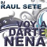 Voy a Darte Nena by Dj Raul Sete mp3 download