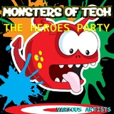 Monsters of Tech the Heroes Party by Various Artists mp3 download