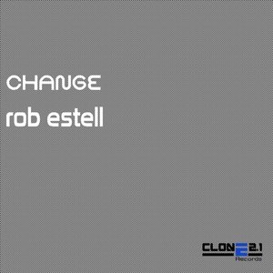 Rob Estell - Change (Clone 2.1 Records)