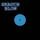 Skauch Blow