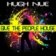 Hugh Nue Give the People House