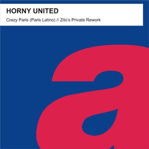 Horny United - Crazy Paris - Paris Latino +++ Zitos Private Rework (PRE-RELEASE)