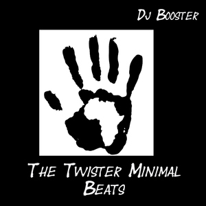 Dj Booster - The Twister Minimal Beats (Boosters Beats Label)