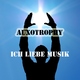 Auxotrophy  Ich Liebe Musik
