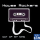 House Rockers Out of My Mind