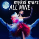 Mykel Mars All Mine