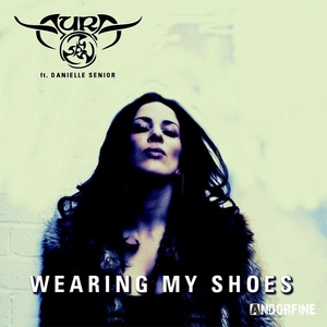 Aura Feat. Danielle Senior - Wearing My Shoes (Andorfine Records) Aura Feat. Danielle Senior - Wearing My Shoes (Andorfine Records)
