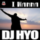 Dj Hyo I Wanna