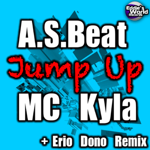 A.S. Beat Feat. Mc Kyla - Jump Up (Eddie's World Records) A.S. Beat Feat. Mc Kyla - Jump Up (Eddie's World Records)