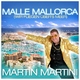 Martin Martini - Malle Mallorca Martin Martini - Malle Mallorca
