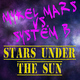Mykel Mars Vs System B Stars Under the Sun Mykel Mars Vs System B Stars Under the Sun
