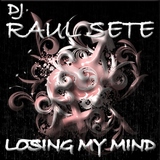 Losing My Mind by Dj Raul Sete mp3 download