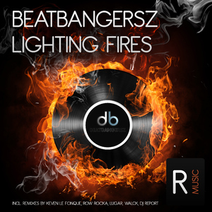 Beatbangersz - Lighting Fires (Ruckerz Music)