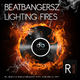 Beatbangersz Lighting Fires