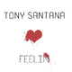 Tony Santana Feelin