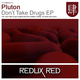 Pluton Don&acute;t Take Drugs 