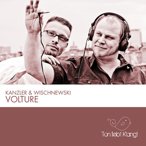 Kanzler & Wischnewski - Volture (Ton Liebt Klang)