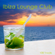Various Artists Ibiza Lounge Club - 100 Tracks Various Artists Ibiza Lounge Club - 100 Tracks