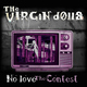 The Virgin Dolls No Love - the Contest