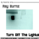 Ray Burnz Turn Off the Lights