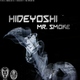 Hideyoshi Mr. Smoke Hideyoshi Mr. Smoke