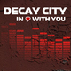 Decay City In Love With You