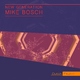 Mike Bosch New Generation