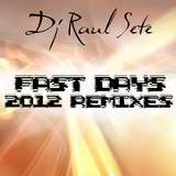 Fast Days 2012 Remixes by Dj Raul Sete mp3 download