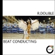 R. Double Beat Conducting R. Double Beat Conducting