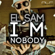 El Sam I`m Nobody