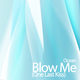 Ocean Blow Me (One Last Kiss) Ocean Blow Me (One Last Kiss)