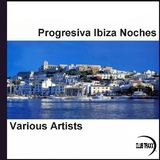 Progresiva Ibiza Noches by Various Artists mp3 download