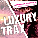 Luxury Sunset Beach: Volume 4 by Various Artists mp3 download