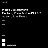 Far Away from Techno Pt 1 & 2 by Pierre Deutschmann mp3 download