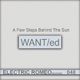 Want Ed A Few Steps Behind The Sun Want Ed A Few Steps Behind The Sun