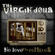 The Virgin Dolls No Love - the Remixes