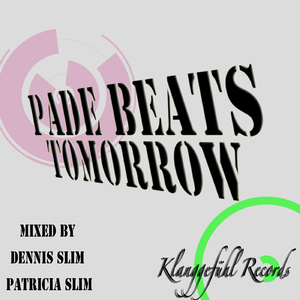 Pade Beats - Tomorrow (Klanggefühl Records) Pade Beats - Tomorrow (Klanggefühl Records)