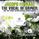 Jacopo Ferrari The Vocal of Grinch