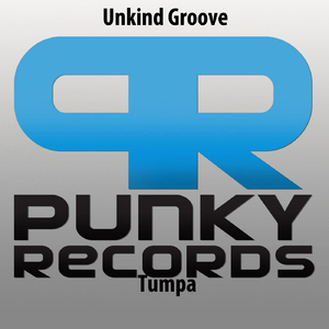 Unkind Groove  - Tumpa (Punky Records)