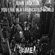 John Jackson You Live in a Fabricated World