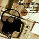 Danny Slim Take It Back