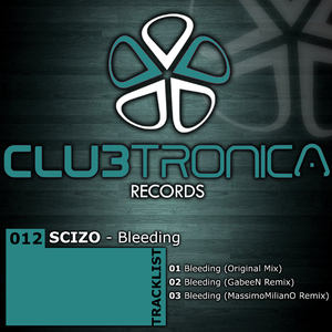 Scizo - Bleeding (Clubtronica Records)